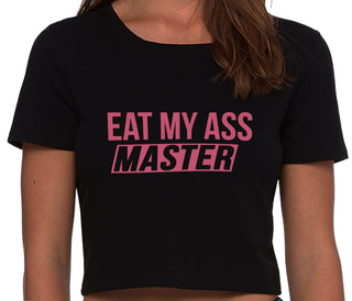 Eat My Ass Master - Black Crop Top