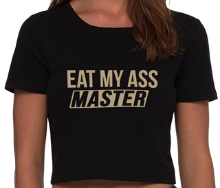 Eat My Ass Master - Black Crop Top