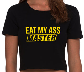 Eat My Ass Master - Black Crop Top