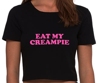 Eat My Creampie - Black Crop Top