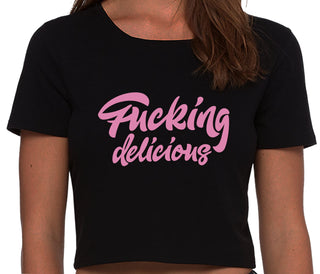 Fucking Delicious  - Black Crop Top
