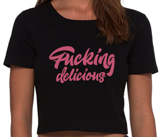 Fucking Delicious  - Black Crop Top