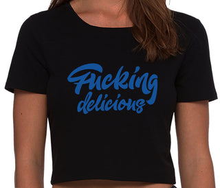 Fucking Delicious  - Black Crop Top