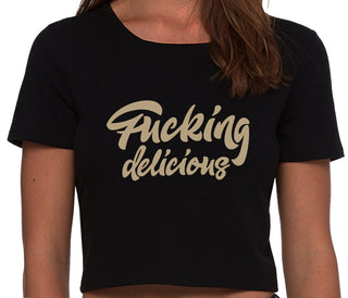 Fucking Delicious  - Black Crop Top