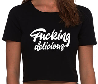 Fucking Delicious  - Black Crop Top