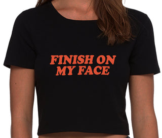 Finish On My Face - Black Crop Top