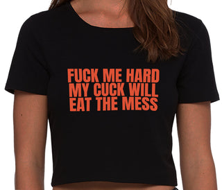 Fuck Me Hard Cuck Will Eat The Mess - Black Crop Top