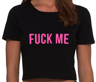 Fuck Me - Black Crop Top
