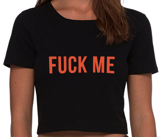 Fuck Me - Black Crop Top