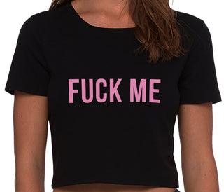Fuck Me - Black Crop Top