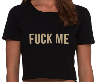 Fuck Me - Black Crop Top