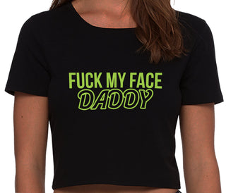 Fuck My Face Daddy - Black Crop Top