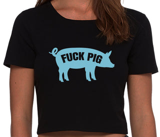 Fuck Pig - Black Crop Top