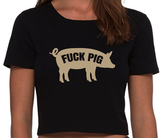 Fuck Pig - Black Crop Top