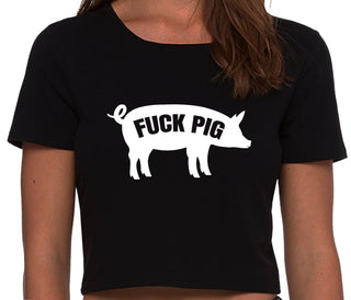 Fuck Pig - Black Crop Top