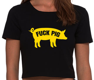 Fuck Pig - Black Crop Top