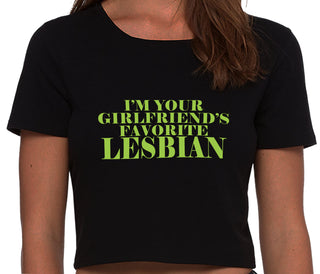 I'm Your Girlfriend's Favorite Lesbian - Black Crop Top