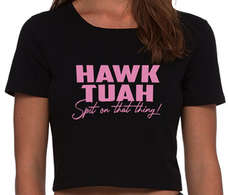 Hawk Tuah Spit On That Thing - Black Crop Top