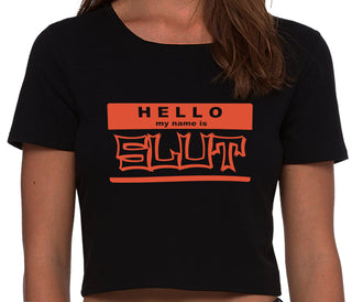 Hello My Name Is Slut - Black Crop Top