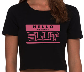 Hello My Name Is Slut - Black Crop Top