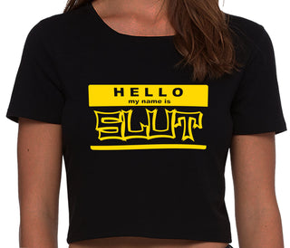 Hello My Name Is Slut - Black Crop Top