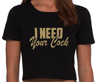 I Need Your Cock - Black Crop Top