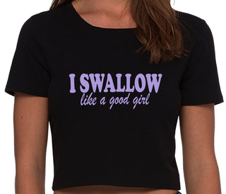 I Swallow Like A Good Girl - Black Crop Top