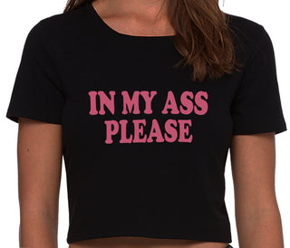 In My Ass Please - Black Crop Top
