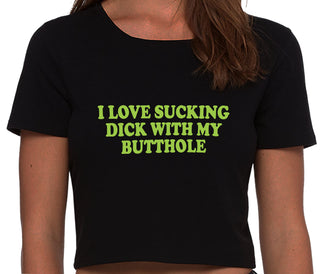 I Love Sucking Cock With My Butthole - Black Crop Top