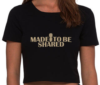 Made To Be Shared - Black Crop Top