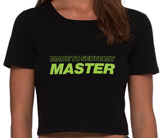 Made To Serve My Master - Black Crop Top