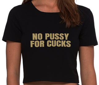 No Pussy For Cucks - Black Crop Top