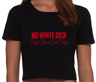 No White Dick - Big Black Cock Only - Black Crop Top