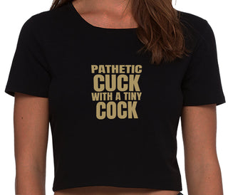 Pathetic Cuck With A Tiny Cock - Black Crop Top