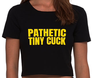 Pathetic Tiny Cuck - Black Crop Top