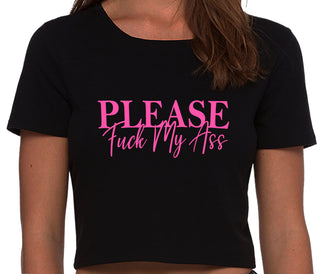 Please Fuck My Ass - Black Crop Top