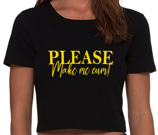 Please Make Me Cum - Black Crop Top