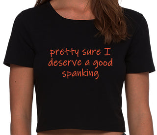 I'm Pretty Sure I Need a Good Spanking - Black Crop Top