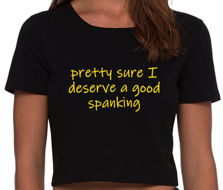 I'm Pretty Sure I Need a Good Spanking - Black Crop Top