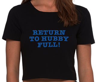 Return to Hubby Full - Black Crop Top