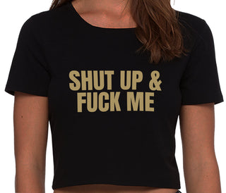 Shut Up and Fuck Me - Black Crop Top