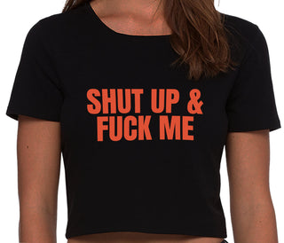 Shut Up and Fuck Me - Black Crop Top