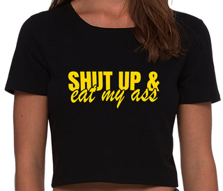 Shut Up and Eat My Ass - Black Crop Top