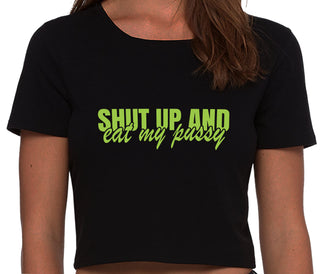 Shut Up and Eat My Pussy - Black Crop Top