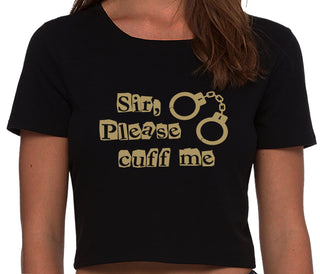 Sir Please Cuff Me - Black Crop Top