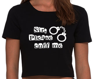 Sir Please Cuff Me - Black Crop Top