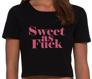 Sweet As Fuck - Black Crop Top