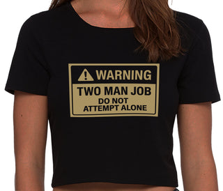 Warning Two Man Job - Black Crop Top