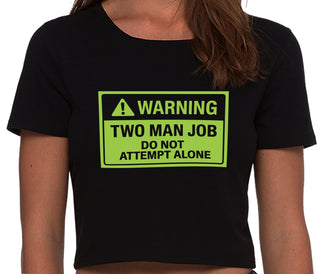 Warning Two Man Job - Black Crop Top