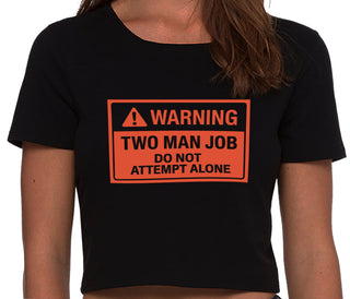 Warning Two Man Job - Black Crop Top